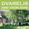 DVARELIS, kaimo turizmo sodyba