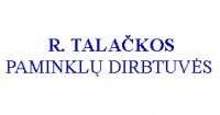 R. TALAČKOS PAMINKLŲ DIRBTUVĖS