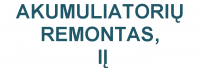 AKUMULIATORIŲ REMONTAS, IĮ - prekyba naujais ir suremontuotais  akumuliatoriais automobiliams, sunkvežimiams, autobusams Kaune