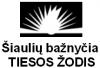 TIESOS ŽODIS, Šiaulių bažnyčia